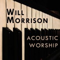 Will Morrison - 10,000 Reasons (Bless the Lord Acoustic Version)