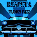 Franky Fazz - Respeta
