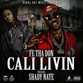 Fe Tha Don、Shady Nate - Cali Livin (feat. Shady Nate)