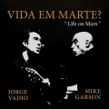 Jorge Vadio、Mike Garson - Vida Em Marte? Life on Mars?