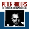 peter anders - Ich bin nur ein armer Wandergesell