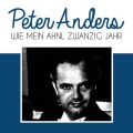 peter anders - Wie mein ahnl Zwanzig Jahr