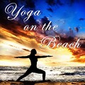 Yoga on the Beach: Relaxing Songs and Nature Sounds for a 30 Minute Yoga Session on the Beach