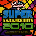 Super Karaoke Hits 2010 (Professional Backing Track Version)