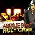 Avenue Boyz - Holy Grail