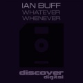 Ian Buff - Whatever Whenever