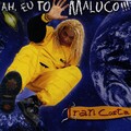 Iran Costa - Tô Maluco, Minha Gente
