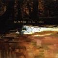 M. Ward - To Go Home
