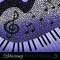 Relaxing Piano Moods, Vol. 5