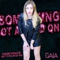 Gaia - Something's Got a Hold On Me