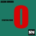 Jason Xmoon - Starting from Zero