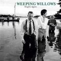 Weeping Willows - I'm Gonna Let Love Find Me