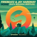 Firebeatz、Jay Hardway、Rafa Miranda - Home (Rafa Miranda Bootleg)