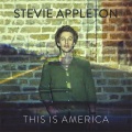 Stevie Appleton - This Is America