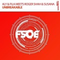Aly & Fila、Susana、DJ Shah - Unbreakable (Extended Mix)