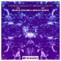 Thomas Gold、Bright Lights、Dicube、GMAXX - Believe (Dicube & GMAXX Remix)