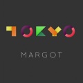 Margot - Tokyo