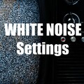 White Noise Settings - For Deep Sleep, Wellness, Relaxation and Mindfulness