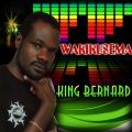 King Bernard - Wakikusema
