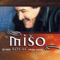 Mišo Kovač - Nema Mi Do Tebe Nikoga