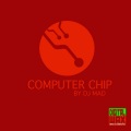 Dj Mad - Computer Chip