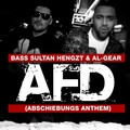Bass Sultan Hengzt、Al Gear - AfD (Abschiebungs Anthem)