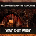 Tex Morris and the Ranchers - Rye Whiskey