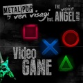 Angel Ophany、Ven Visagi - Video Game (Metal Pop Mix Remix)