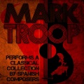 Mark Troop - Tonadillas al estilo antiguo: No. 6. El mirar de la maja