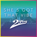 2Play、Christian Jules - She's Got That Vibe