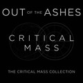 Out of the Ashes: The Critical Mass Collection