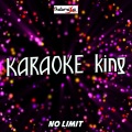 Karaoke King - No Limit (Karaoke Version)