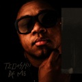 Tedashii - Be Me