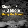 Stephan F、J Moore - Merry Go Round