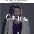 OutaMatic、James Arthur - Say You Won't Let Go