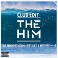 This Summer's Gonna Hurt Like a Motherf**ker (The Him Remix)