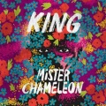 King - Mister Chameleon
