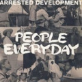 Arrested Development - People Everyday