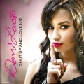 Demi Lovato - Shut Up And Love Me