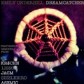 Emily Underhill - Dreamcatcher (Asemic Remix)