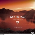 Vinze、Axis - My Wish ft Axis (Ennex Remix)