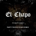 The Game、Skrillex、Party Thieves、QUIX - El Chapo (Party Thieves & QUIX  Remix)