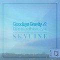 吴尐少、Woolookologie、Xandra、Goodbye To Gravity - Skyline (Xandra Remix)