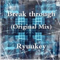 Ryuukey - Break through (Original Mix)
