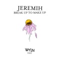 WYLN、Jeremih - Break Up To Make Up (WYLN Edit)