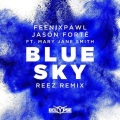 Feenixpawl、Jason Forte、Reez - Blue Sky (Reez Remix)