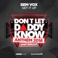 Sem Vox - Get It Up (DLDK Amsterdam 2016 Anthem)(Extended Mix)