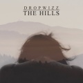 Dropwizz - The Hills