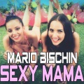 Mario Bischin - Sexy Mama