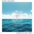 MORGANJ、Joel Corry - Born 2 Bounce (Original Mix)